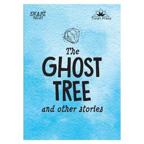 Snap Tales the Ghost Tree and Other Stories