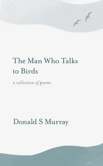 Man Who Talks to Birds