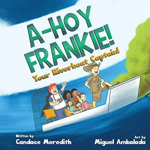 A-Hoy Frankie!: Your Riverboat Captain