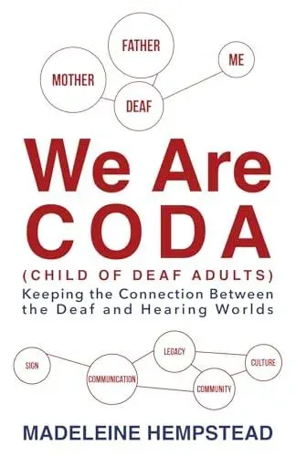 We Are Coda: Keeping the Connection between the Deaf and Hearing Worlds