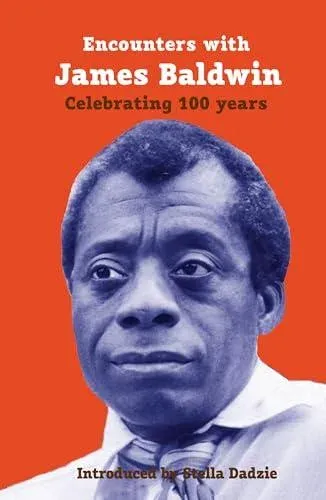 Encounters with James Baldwin: Celebrating 100 years