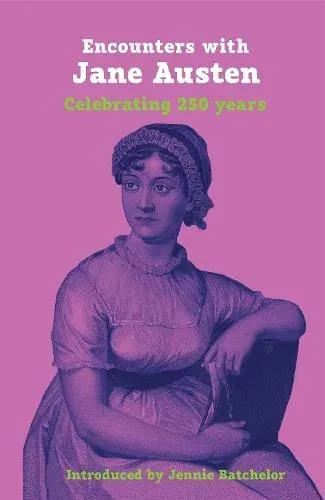 Encounters with Jane Austen: Celebrating 250 years