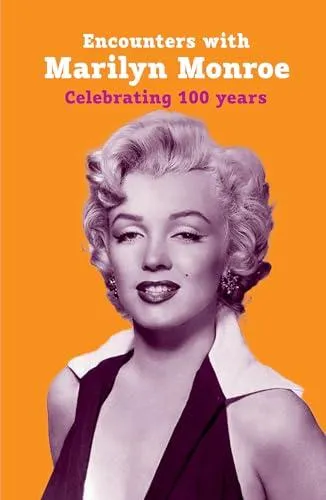 Encounters with Marilyn Monroe