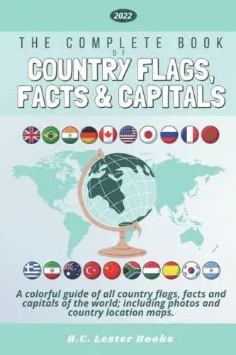 The Complete Book of Country Flags, Facts and Capitals: A colorful guide of all country flags, facts and capitals of the world including photos and country location maps.