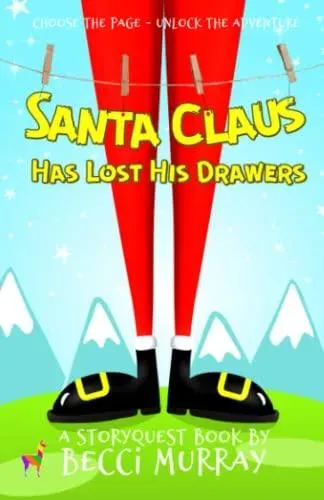 Santa Claus Has Lost His Drawers: a choose the page StoryQuest adventure