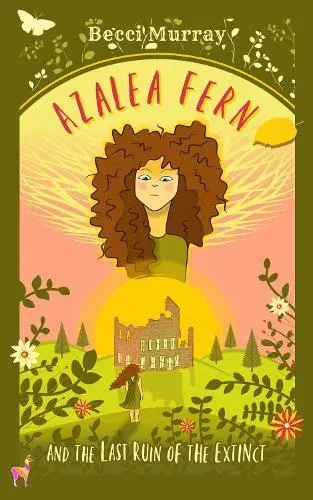 Azalea Fern and the Last Ruin of the Extinct
