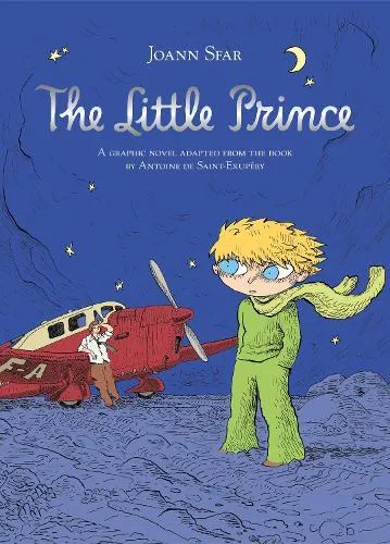 The Little Prince : A graphic novel adapted from the book by Antoine de Saint-Exupéry