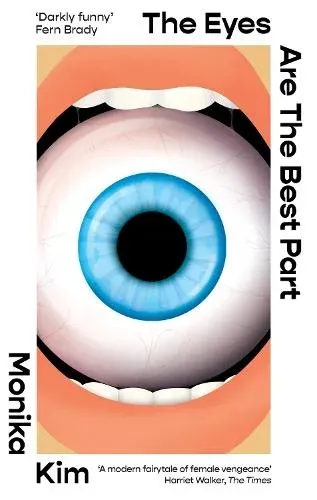 The Eyes Are the Best Part : THE SUNDAY TIMES BESTSELLING 'GOOD FOR HER' K-THRILLER