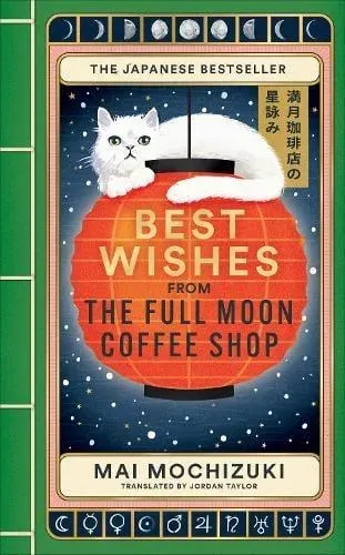 Best Wishes from the Full Moon Coffee Shop : THE NEW NOVEL IN THE #1 BESTSELLING SERIES