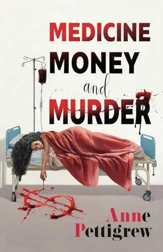 Medicine Money and Murder