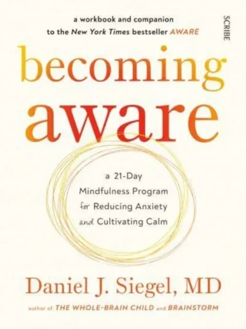Becoming Aware: a 21-day mindfulness program for reducing anxiety and cultivating calm