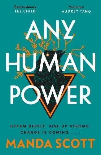Any Human Power: the visionary new page-turner from the author of Boudica and A Treachery of Spies