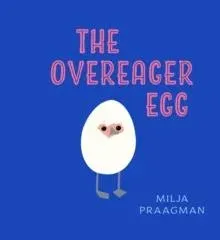 Overeager Egg
