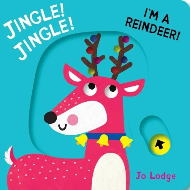 Jingle! Jingle! I'm a Reindeer! : A Pull Tab Book