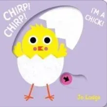 Chirp! Chirp! I'm a Chick! : A Pull Tab Book