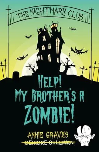 Nightmare Club: Help! My Brother's a Zombie