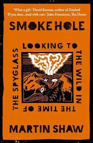 Smoke Hole: Looking to the Wild in the Time of the Spyglass