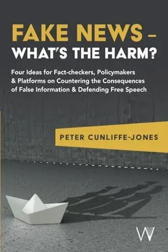 Fake News – What’s the harm?