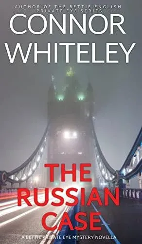 The Russian Case: A Bettie Private Eye Mystery Novella