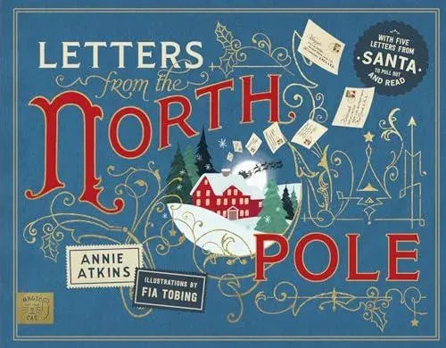 Letters from the North Pole: With Five Letters to Pull Out and Read - A Times Book of the Year 2024