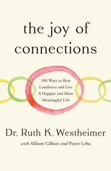 The Joy of Connections: 100 ways to beat loneliness and live a happier and more meaningful life