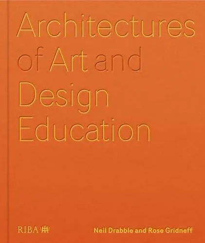 Architectures of Art and Design Education