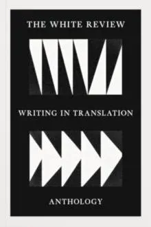 White Review Writing in Translation Anthology