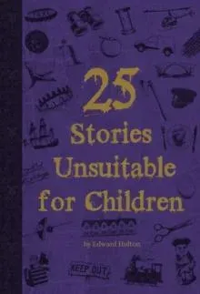25 Stories Unsuitable for Children