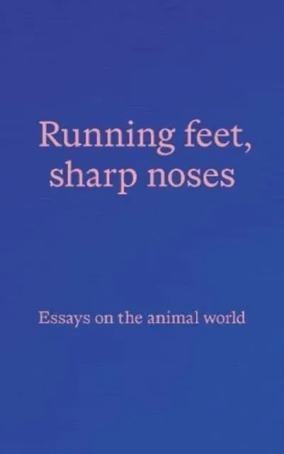 Running feet, sharp noses