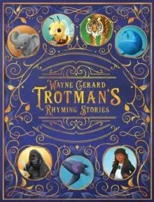 Wayne Gerard Trotman's Rhyming Stories: An Anthology of Seven Illustrated Children's Poems