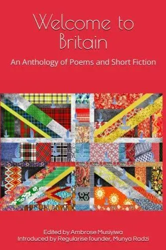 Welcome to Britain: An Anthology of Poems and Short Fiction