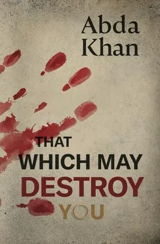 That Which May Destroy You