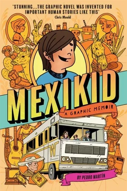 Mexikid: A Graphic Memoir : WINNER OF THE WEEK JUNIOR GRAPHIC NOVEL AWARD 2024