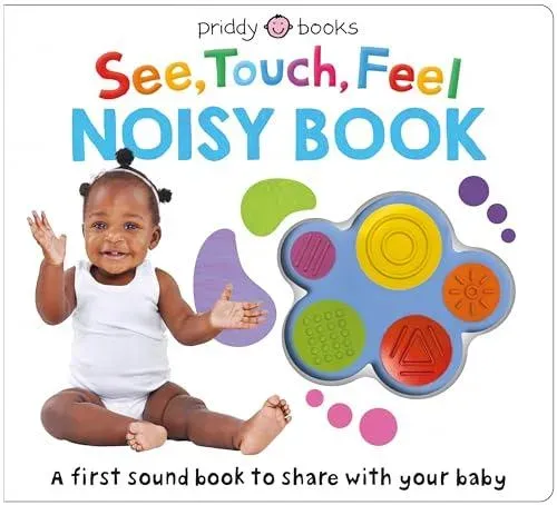 See, Touch, Feel Noisy Book : A first sound book to share with your baby