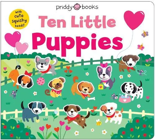 Ten Little Puppies : With cute squishy heads