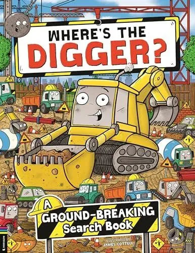 Where's the Digger? : A Ground-breaking Search and Find Book