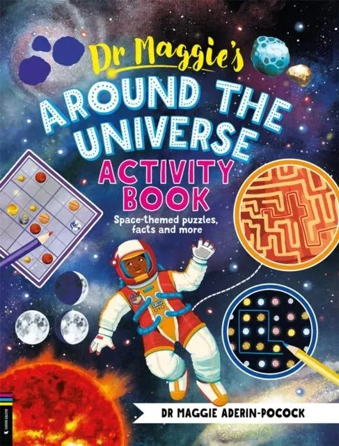 Dr Maggie's Around the Universe Activity Book : Space-themed mazes, maths games and more
