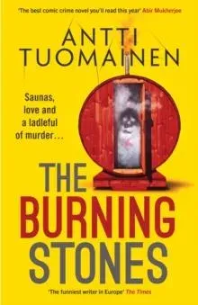 The Burning Stones : The nail-bitingly tense, darkly funny new thriller from the author of The Man Who Died