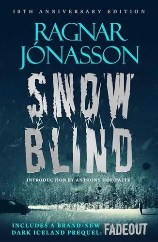 Snowblind: 10th Anniversary Edition : The Iconic Nordic Noir Bestseller in a 10th Anniversary edition, including NEW Dark Iceland series mystery, FADEOUT