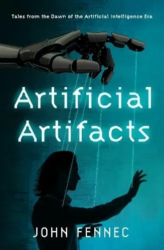 Artificial Artifacts : Tales from the Dawn of the Artificial Intelligence Era