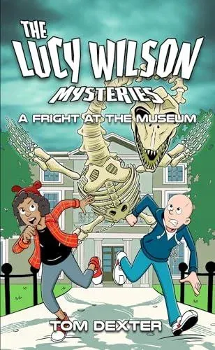 Lucy Wilson Mysteries: A Fright at the Museum