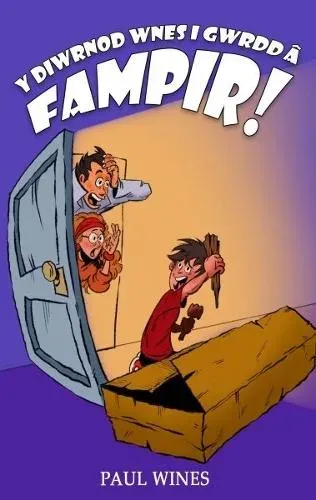 Y Diwrnod Wnes i Gwrdd a Fampir!