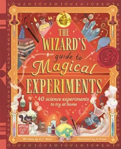 The Wizard's Guide to Magical Experiments : 40 science experiments to try at home