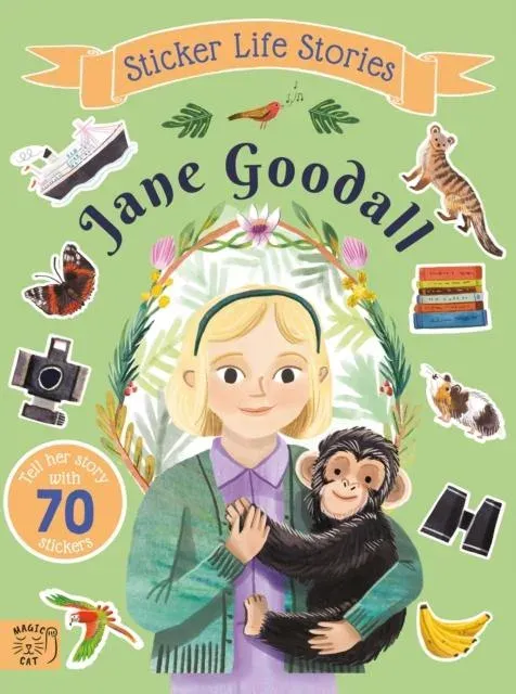 Jane Goodall : An inspiring sticker story about curiosity and courage
