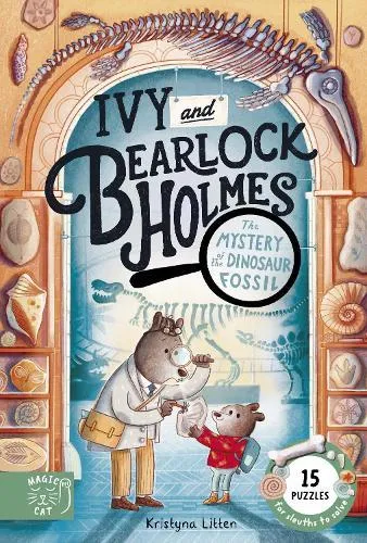 Mystery of the Dinosaur Fossil (Ivy and Bearlock 2)