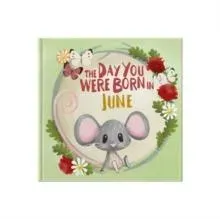 Day You Were Born In June. . .