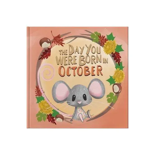 Day You Were Born In October. . .