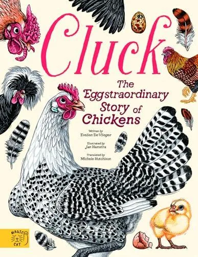 Cluck! : The Eggstraordinary Story of Chickens