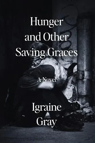 Hunger and Other Saving Graces