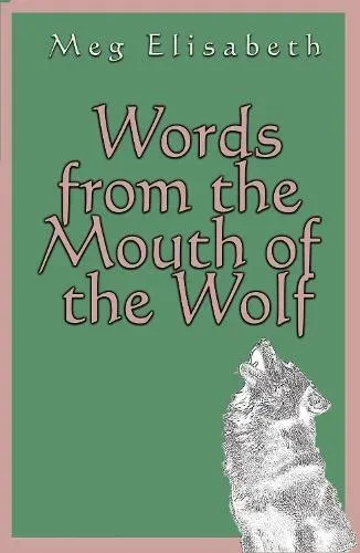 Words from the Mouth of the Wolf